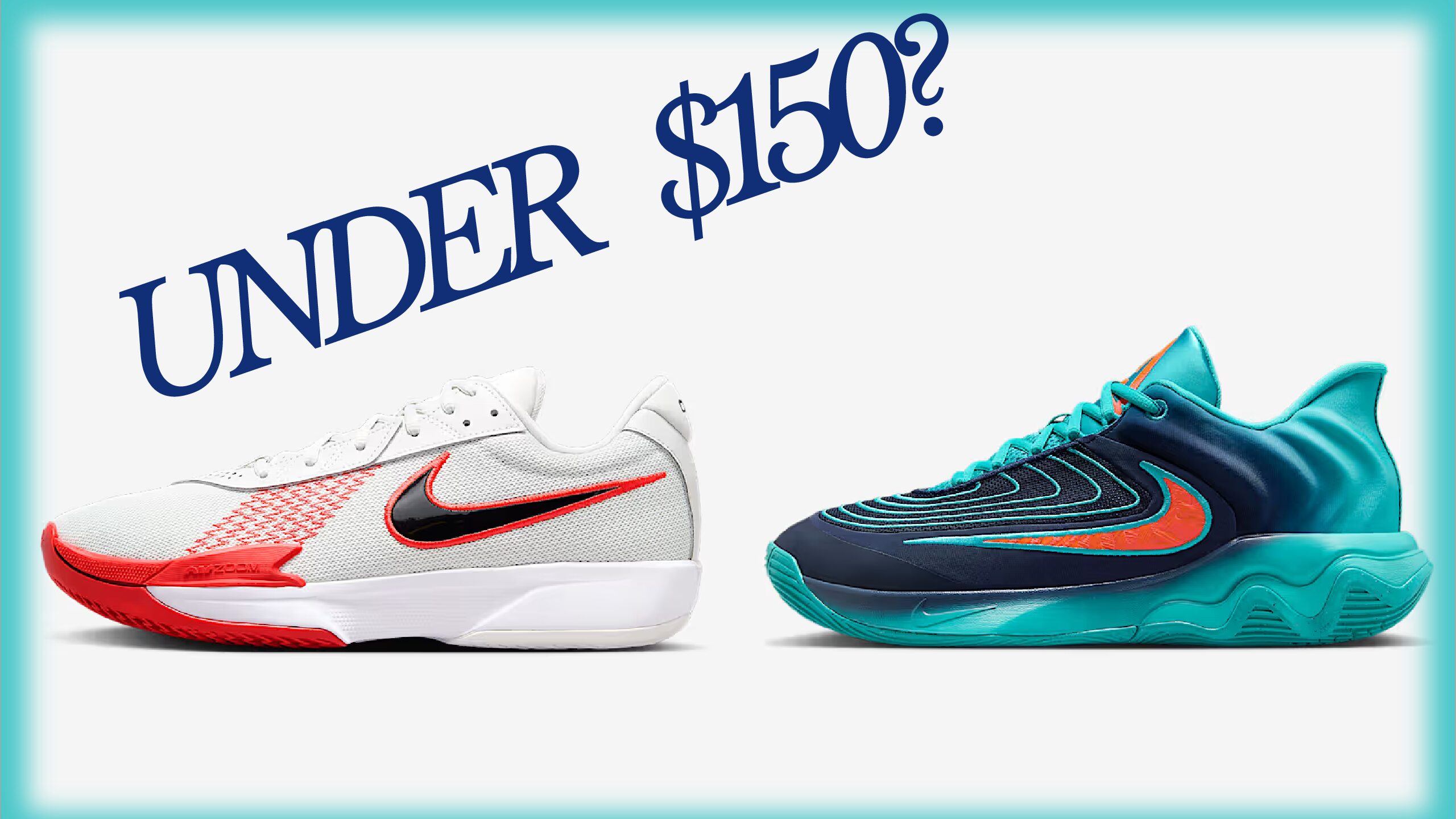 Best Basketball Shoes Under $150.